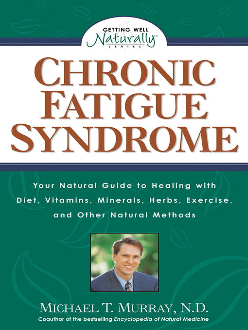 Title details for Chronic Fatigue Syndrome by Michael T. Murray, N.D. - Wait list